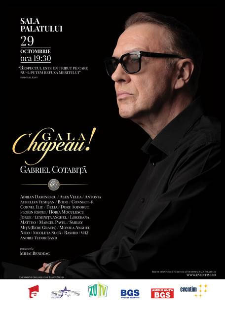 Gala Chapeau! Gabriel Cotabita - 29 octombrie Sala Palatului