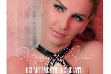 Andreea Banica lanseaza single-ul si videoclipul "Departamentul de relatii", feat. UDDI