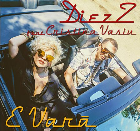DiezZ lanseaza piesa si videoclipul "E Vara", featuring Cristina Vasiu