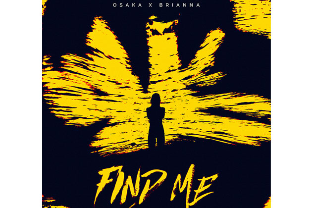 Osaka & Brianna lanseaza single-ul si videoclipul "Find me", alaturi de Cat Music