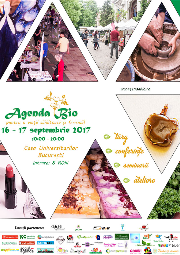 Eveniment Agenda Bio - pentru un stil de viata sanatos si fericit - 16 - 17 Septembrie 2017 Eveniment Agenda Bio - pentru un stil de viata sanatos si fericit - 16 - 17 Septembrie 2017
