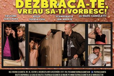 Teatrul Elisabeta va asteapta la comedia ce a amuzat o lume intreaga, "Dezbraca-te, vreau sa-ti vorbesc!", vineri, 8 septembrie, ora 19:30 la Gradina de Vara Herastrau