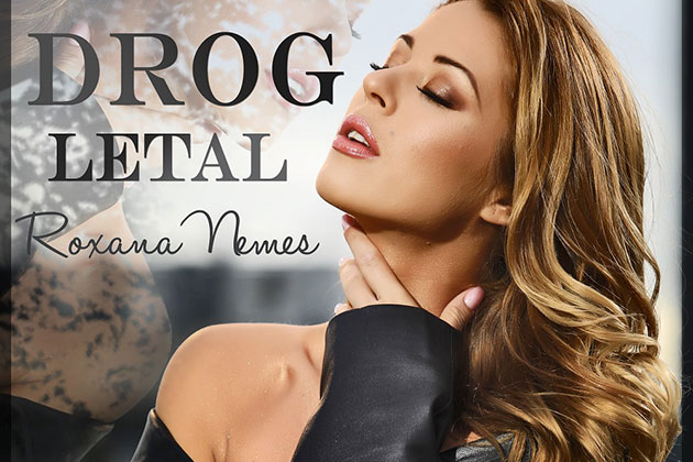 Roxana Nemes lanseaza piesa si videoclipul "Drog letal"