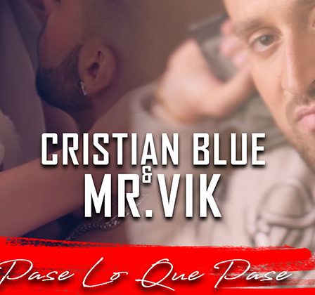 Cristian Blue lanseaza "Pase Lo Que Pase", alaturi de Mr. VIK