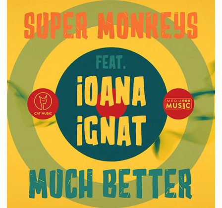 Super Monkeys lanseaza prima lor piesa din cariera: ''Much better'', feat. Ioana Ignat