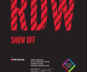 Show Off RDW, un format inspirat de UniCredit Bank, va avea loc la Palatul Universul, in Cartierul Creativ, in perioada 19 - 27 mai