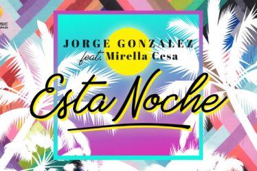 Fresh single: Jorge Gonzalez lanseaza "Esta Noche", featuring Mirella Cesa