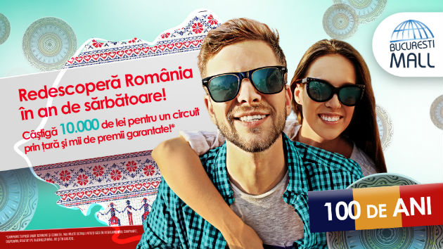 In anul Centenarului, Bucuresti Mall ofera 10.000 de lei pentru un circuit prin Romania