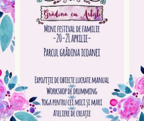 Gradina cu Artisti, pe 20 - 21 aprilie, in Parcul Gradina Icoanei din Bucuresti