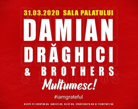 DAMIAN DRAGHICI AND BROTHERS: Concert aniversar - "MULTUMESC #iamgrateful"
