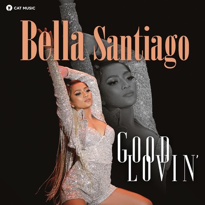 Bella Santiago lanseaza "Good Lovin'"