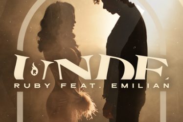 RUBY si Emilian lanseaza cea mai asteptata piesa a anului: "Unde"
