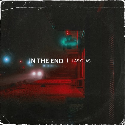 Las Olas lanseaza "In The End"