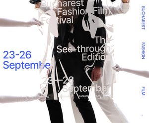 Bucharest Fashion Film Festival #5 vorbeste despre transparenta, intre 23 - 26 septembrie
