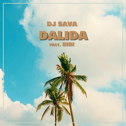 DJ SAVA colaboreaza pentru prima data cu BiBi si lanseaza "Dalida"