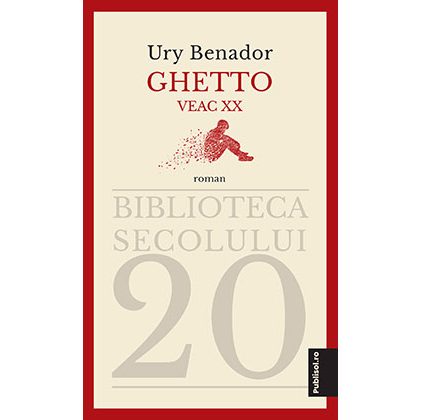 Editura Publisol lanseaza volumul Ghetto veac XX, o invitatie in culisele unei epoci trecute si a unei intregi comunitati, din perspectiva unui scriitor evreu: Ury Benador