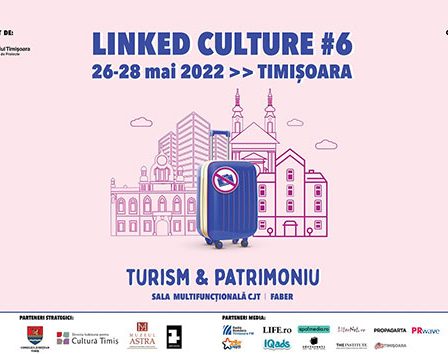 Linked Culture 2022 aduce in discutie bune practici pentru turismul cultural si patrimoniul din Romania, in contextul TM2023