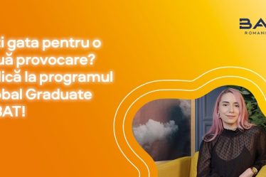 BAT invita studentii si absolventii din Romania care isi doresc sa avanseze rapid in HR, Finance sau Marketing sa se alature programului Global Graduate