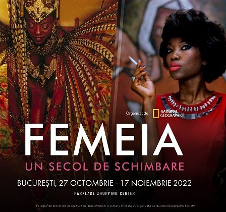 National Geographic aduce expozitia "Femeia: Un secol de schimbare" in Romania