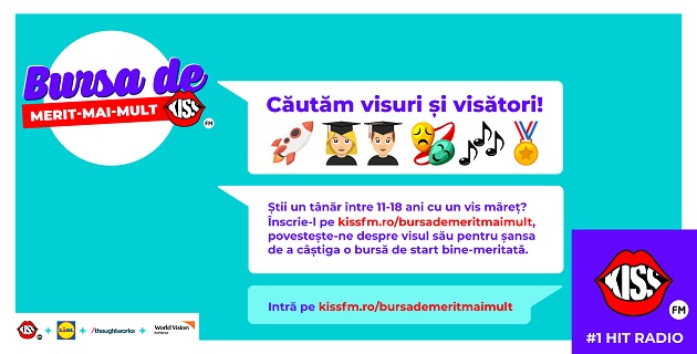 Kiss FM lanseaza astazi campania Bursa de Merit Mai Mult pentru a sprijini tinerii din Romania care vor sa-si urmeze visurile