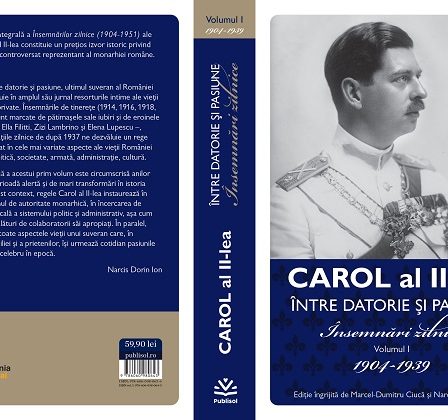 Editura Publisol lanseaza seria "Carol al II-lea - Intre datorie si pasiune. Insemnari zilnice (1904-1951)"