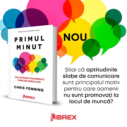 Editura Librex lanseaza "Primul minut", cel mai valoros ghid pentru o comunicare clara si concisa la locul de munca