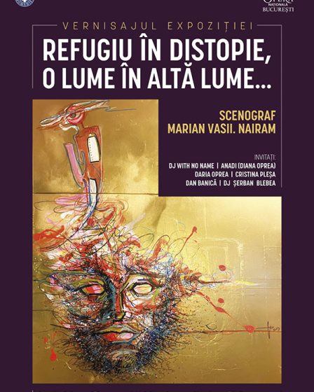 Vernisajul expozitiei Refugiu in distopie, O lume in alta lume…, pe 24 aprilie, la Opera Nationala Bucuresti