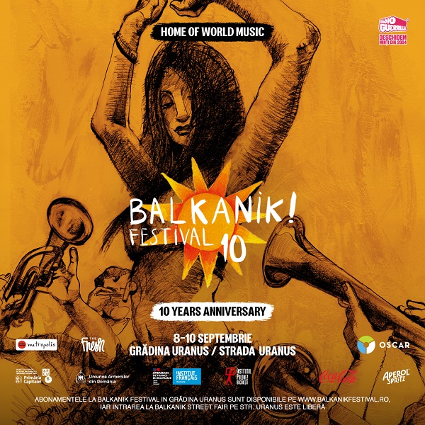 Cea de-a X-a editie Balkanik Festival - Home of World Music va avea loc intre 8 si 10 septembrie, la Gradina Uranus si pe strada Uranus