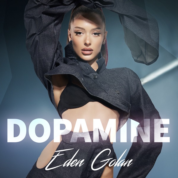 Eden Golan aduce in playlisturi "Dopamine"