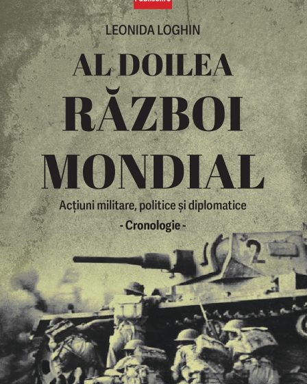 Editura Publisol lanseaza "Al Doilea Razboi Mondial", de Leonida Loghin