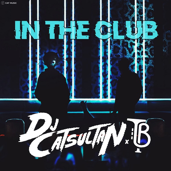 DJ CATSULTAN si Trumpbeats lanseaza "In the Club (Hard)"