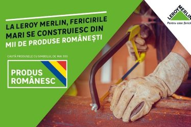 Leroy Merlin: O noua campanie prin care aduce in prim plan cele peste 4500 de Produse Romanesti disponibile in magazine si online