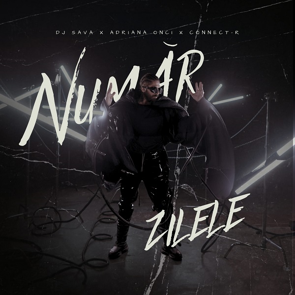 DJ SAVA, Adriana Onci si Connect-R aduc in playlisturi "Numar Zilele"